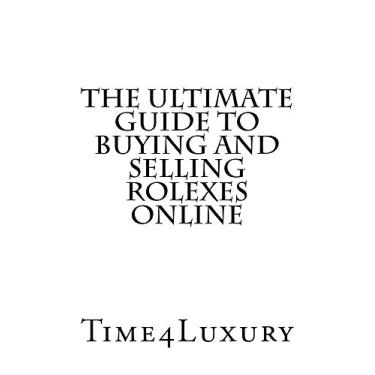 Imagem de The Ultimate Guide to Buying and Selling Rolexes Online (English Edition)