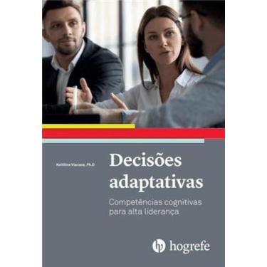 Imagem de Decisões Adaptativas: Competências Cognitivas para Alta Liderança - Ho