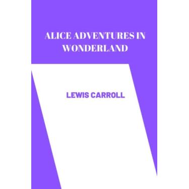 Imagem de alice adventures in wonderland by Lewis Carroll