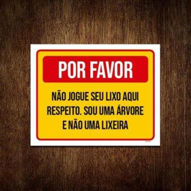 Imagem de Placa Por Favor Não Jogue Lixo Aqui Sou Uma Árvore 18x23 3un