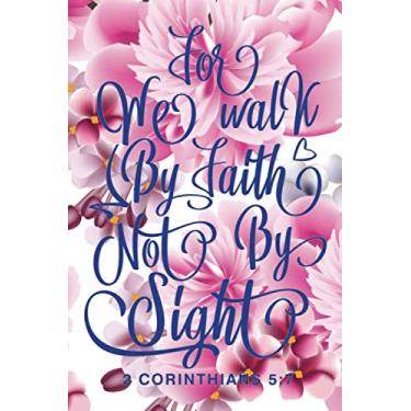 Imagem de Sermon Notes Journal for Women: We Walk By Faith Not By Sight 2 Corinthians 5:7 (Pink Peony Christ Diary)