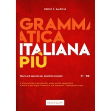Imagem de Grammatica Italiana Piu (A1-B2+) - Teoria Ed Esercizi Per Studenti Stranieri