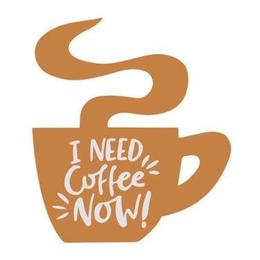 Imagem de Placa de Parede Decorativa I Need Coffee Now Tpc para Decoração de Ambientes em MDF 24...