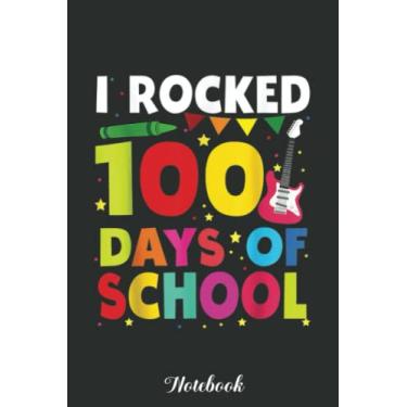 Imagem de I Rocked 100 Days Of School Guitar Lover Music 100th Day Notebook: Funny 100 Days Of School Gift Lined Notebook Confetti Writing Diary Planner Gift ... Children, Blank 110 Pages, 6x9 inches
