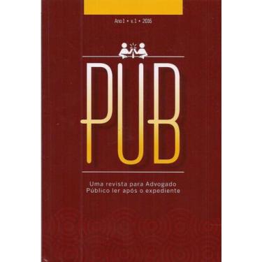 Imagem de Revista PUB 1 Uma revista para Advogado Público ler após o expediente 