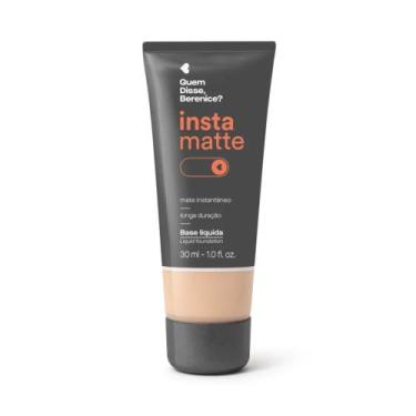 Imagem de Base Líquida Instamatte Quem Disse, Berenice 30ml - Maquiagem , Cor 12