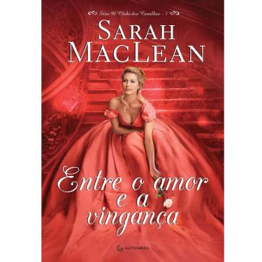 Imagem de Livro – Série O Clube dos Canalhas - Entre o Amor e a Vingança - Sarah MacLean
