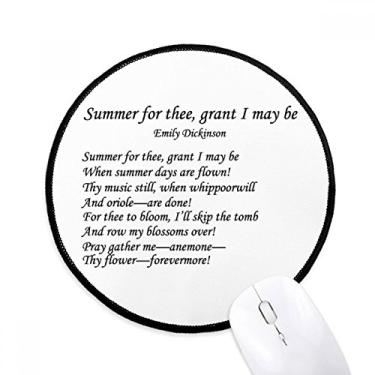 Imagem de DIYthinker Poesia Dickinson Summer of Thee Mouse Pad desktop escritório tapete redondo para computador