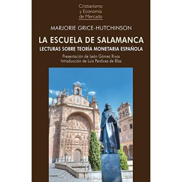 Imagem de LA ESCUELA DE SALAMANCA: Lecturas sobre teoría monetaria española (Cristianismo y Economía de Mercado nº 1) (Spanish Edition)