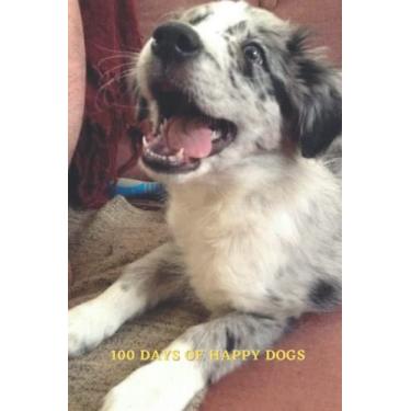 Imagem de 100 Days of Happy Dogs: Lined Notebook. Suitable for Recording memories and thoughts about our Furry friends