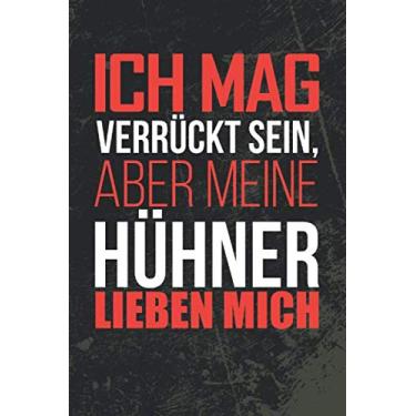 Imagem de Notizbuch Ich mag verrückt sein aber meine Hühner lieben mich: I Weißes Papier I 120 Seiten I Kariert I Kladde I Skizzenbuch I Notizheft I Skizzenbuch ... I Geschenk für Hühnerexperten I Hühnerhaltung
