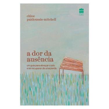 Imagem de A Dor Da Ausência: Um Guia Para Abraçar O Luto E Se Recuperar De Uma Perda
