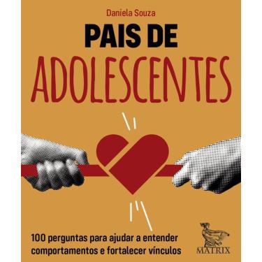 Imagem de Pais de adolescentes: 100 perguntas para ajudar a entender comportamentos e fortalecer vínculos