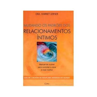Imagem de Livro - Mudando os Padrões dos Relacionamentos Íntimos: Manual da Mulher Para Controlar a Raiva e Viver Melhor