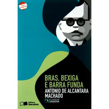 Imagem de Livro - Clássicos Saraiva - Brás, Bexiga e Barra Funda - Antônio de Alcântara Machado