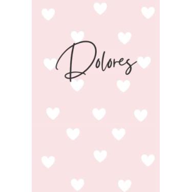 Imagem de Dolores Notebook: Pink Dolores Notebook, Heart Design Personalized Pink Pattern Lined Journal, Dolores Name Diary