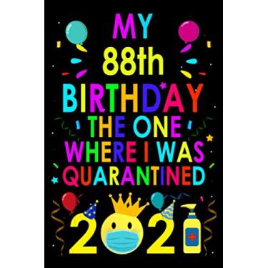 Imagem de My 88th Birthday the One Where I Was Quarantined 2021: Funny 88th Birthday Gifts for Women and Men, Son, Daughter, Him and Her, (Funny Lockdown Birthday Card Alternative Ideas)