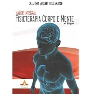 Imagem de Livro Saúde Integral Fisioterapia Corpo Mente Afonso Salgado