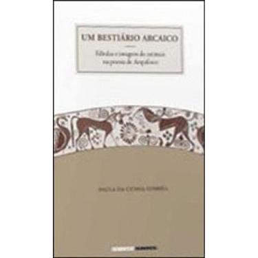 Imagem de Bestiario Arcaico, Um - Fabulas E Imagens De Animais Na Poesia De Arquiloco