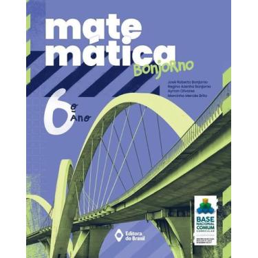 Imagem de Livro - Matemática Bonjorno - 6º ano - Ensino fundamental II
