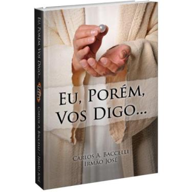 Imagem de Eu, Porém, vos digo... - Livraria Chico Xavier