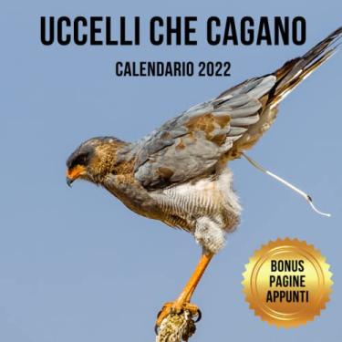 Imagem de Uccelli Che Cagano Calendario 2022: Amanti degli uccelli - regali divertenti - regalo scherzoso donna uomo (LIBRI MARCI)