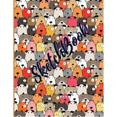 Imagem de Sketchbook: Cute Dogs Notebook for Drawing, Painting and Sketching - Blank Paper for Boys, Girls and Teens - Amazing Journal Gift 8,5 x 11
