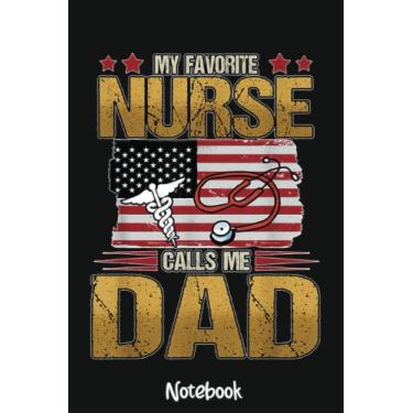 Imagem de Mens My Favorite Nurse Calls Me Dad Poppy Love Family Notebook: 6x9 College Ruled Composition Notebook and Journal for Nurses and Nursing Students 110 pages