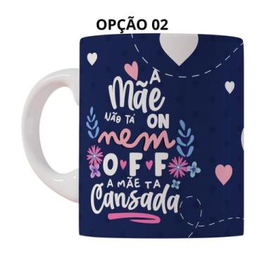 Imagem de Caneca 325ml A mãe não tá on nem off, a mãe tá cansada - LARANJA E MIM