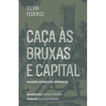 Imagem de Caças às bruxas e capital: mulheres, acumulação, reprodução - ELEFANTE