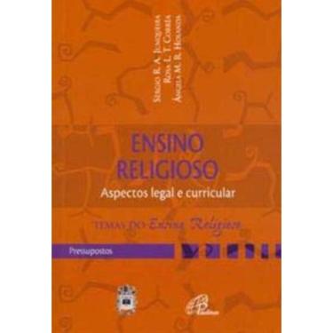 Imagem de Ensino Religioso: Aspecto Legal e Curricular - Pressupostos