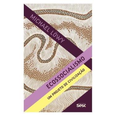 Imagem de Ecossocialismo - um projeto de civilização - vol. 1 - SESC SP *