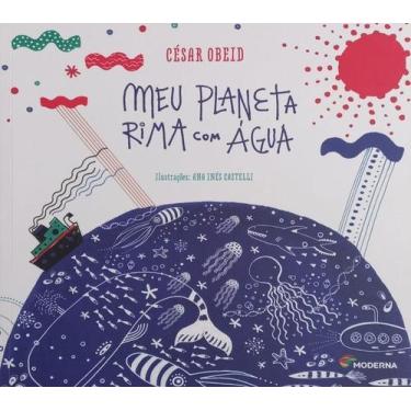 Imagem de Livro - Meu planeta rima com água - editora moderna