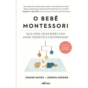 Imagem de o Bebê Montessori - Guia Para Criar Bebês Com Amor, Respeito e Compreensão