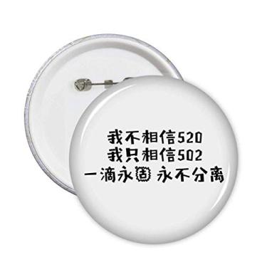 Imagem de Citação chinesa I Don't Believe 520 broches crachá botão decoração acessório 5 peças
