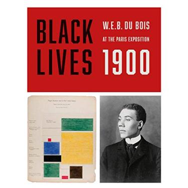 Imagem de Black Lives 1900: W.E.B. Du Bois at the Paris Exposition