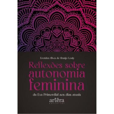 Imagem de Reflexões Sobre Autonomia Feminina Da Eva Primordial Aos Dias Atuais