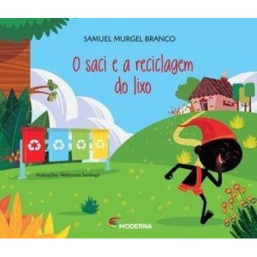 Imagem de Livro - O saci e a reciclagem do lixo