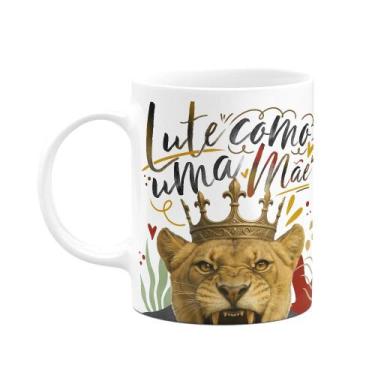 Imagem de Caneca Mãe Leoa - Lute como uma mãe - 325ml - JPS INFO
