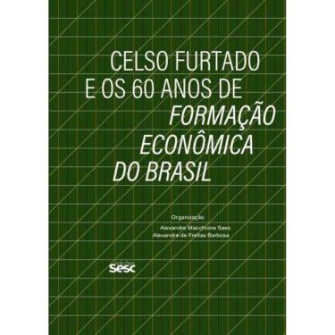 Imagem de CELSO FURTADO E OS 60 ANOS DE FORMAçãO ECONôMICA DO BRASIL