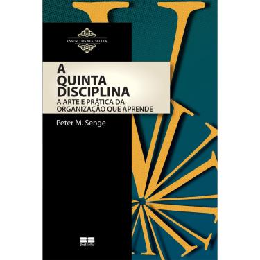 Imagem de Livro - A Quinta Disciplina: Arte e Prática da Organização que Aprende - Peter M. Senge