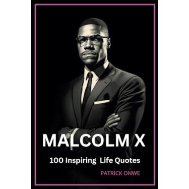 Imagem de Malcolm X: 100 Inspiring Life Quotes