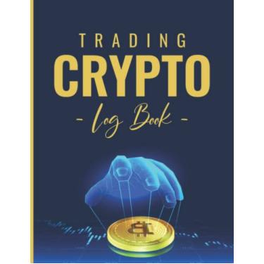 Imagem de Crypto Trading Log Book: Crypto Trading Journal A4 - Crypto Day Trading Notebook - Trade Strategy Planner - Logbook For Crypto Trader, Investors, ... Trading Log ( Crypto Traders Gift )