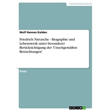 Imagem de Friedrich Nietzsche - Biographie und Lebenswerk unter besonderer Berücksichtigung der 'Unzeitgemäßen Betrachtungen' (German Edition)