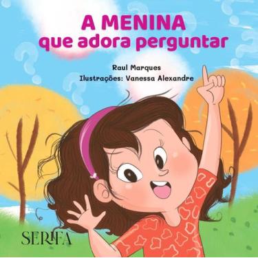 Imagem de Livro A Menina Que Adora Perguntar - Serifa Editora