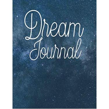 Imagem de Dream Journal: Record, Track, and Reflect On Your Dreams: Daily Dream Journaling and Tracking Notebook for Women & Girls