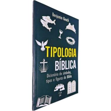 Imagem de Tipologia Bíblica: Dicionário de Símbolos, Tipos e Figuras da Bíblia Benjamin Keach