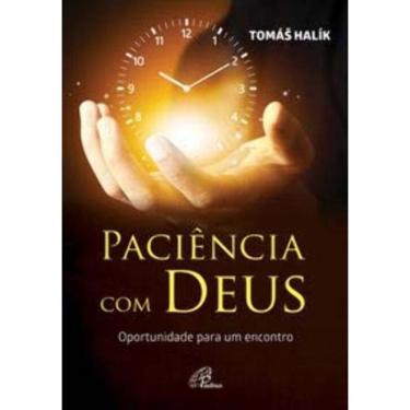 Imagem de Paciência Com Deus: Oportunidade Para Um Encontro - Coleção No Espírito