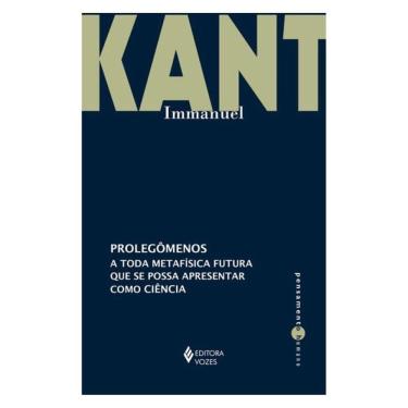 Imagem de Prolegômenos A Toda Metafísica Futura Que Se Possa Apresentar Como Ciência