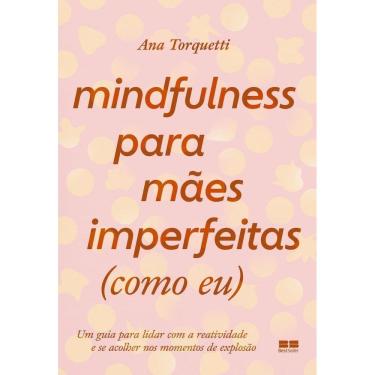 Imagem de Mindfulness Para Mães Imperfeitas (Como Eu)